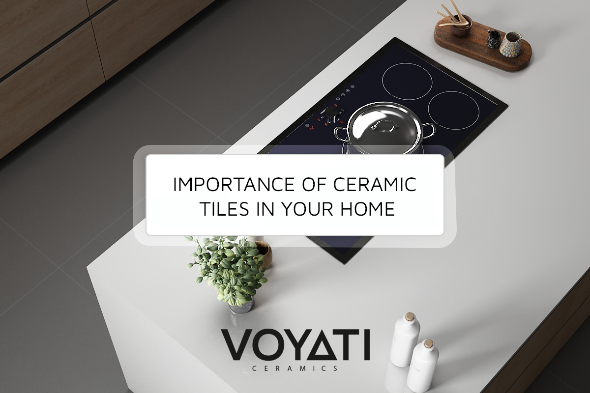 Importance Of Ceramic Tiles In Your Home